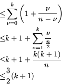 \begin{displaymath}
\begin{split}
 \leq & \sum^{k}_{\nu=0}\left(1+\frac{\nu}{n-\...
 ... k+1+\frac{k(k+1)}{n} \\  \leq & \frac{3}{2}(k+1)
 \end{split} \end{displaymath}