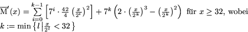 \begin{displaymath}
\begin{array}
{l}
 \overline{\text{M}}'(x) = \sum\limits^{k-...
 ...\left\{l\left\vert\frac{x}{2^l}<32\right.\right\}
 \end{array} \end{displaymath}