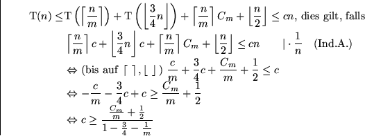 \begin{displaymath}
\begin{split}
 \text{T}(n)\leq&\text{T}\left(\left\lceil\fra...
 ...frac{C_m}{m}+\frac{1}{2}}{1-\frac{3}{4}-\frac{1}{m}}\end{split}\end{displaymath}