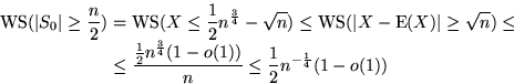\begin{displaymath}
\begin{split}
 \text{WS}(\vert S_0\vert\geq \frac{n}{2}) & =...
 ...(1))}{n} \leq \frac{1}{2}n^{-\frac{1}{4}}(1-o(1))\\ \end{split}\end{displaymath}