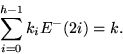 \begin{displaymath}
\sum_{i=0}^{h-1}k_i E^-(2i) = k.
 \end{displaymath}