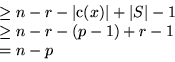 \begin{displaymath}
\begin{split}
 &\geq n-r-\vert\text{c}(x)\vert+\vert S\vert-1\\  &\geq n-r-(p-1)+r-1\\  &= n-p
 \end{split} \end{displaymath}