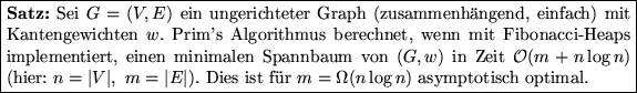 \fbox {\parbox[c]{12.45cm}{\noindent\textbf{Satz:}
Sei $G=(V,E)$\space ein unger...
 ...t$).
 Dies ist f\uml {u}r $m = \Omega(n \log n)$\space asymptotisch optimal.
}}
